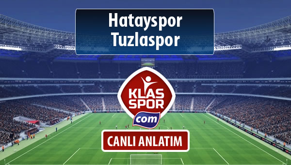 İşte Hatayspor - Tuzlaspor maçında ilk 11'ler