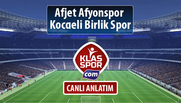 Afjet Afyonspor  - Kocaeli Birlik Spor maç kadroları belli oldu...