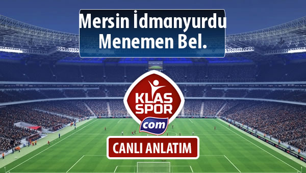 Mersin İdmanyurdu - Menemen Bel. maç kadroları belli oldu...