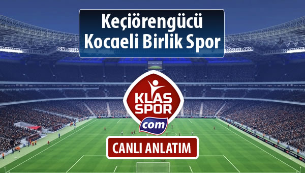 Keçiörengücü - Kocaeli Birlik Spor maç kadroları belli oldu...