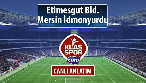 Etimesgut Bld. - Mersin İdmanyurdu maç kadroları belli oldu...