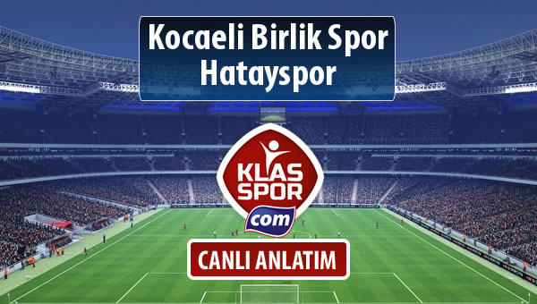 İşte Kocaeli Birlik Spor - Hatayspor maçında ilk 11'ler