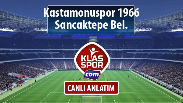 İşte Kastamonuspor 1966 - Sancaktepe Bel. maçında ilk 11'ler