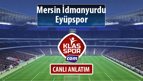 Mersin İdmanyurdu - Eyüpspor maç kadroları belli oldu...