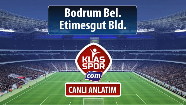 Bodrum Bel. - Etimesgut Bld. maç kadroları belli oldu...