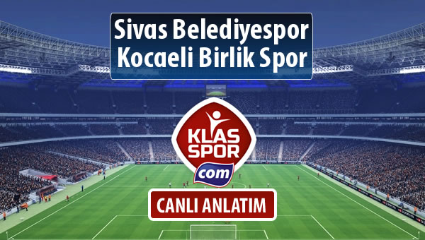 Sivas Belediyespor - Kocaeli Birlik Spor maç kadroları belli oldu...
