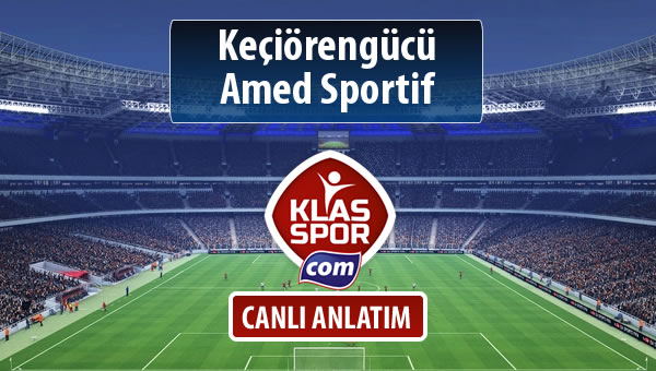 Keçiörengücü - Amed Sportif sahaya hangi kadro ile çıkıyor?