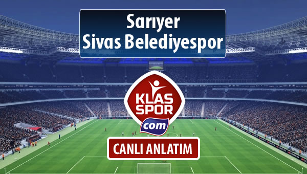 Sarıyer - Sivas Belediyespor maç kadroları belli oldu...