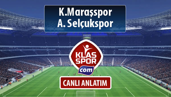 İşte K.Maraşspor - A. Selçukspor maçında ilk 11'ler