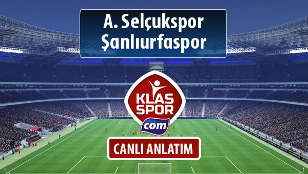 A. Selçukspor - Şanlıurfaspor sahaya hangi kadro ile çıkıyor?