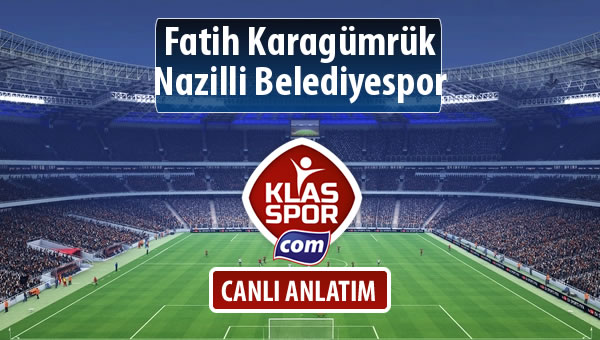 Fatih Karagümrük - Nazilli Belediyespor maç kadroları belli oldu...
