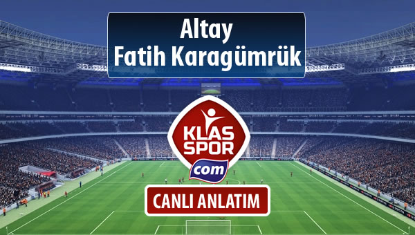 Altay - Fatih Karagümrük sahaya hangi kadro ile çıkıyor?