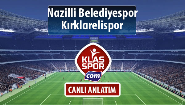 Nazilli Belediyespor - Kırklarelispor maç kadroları belli oldu...