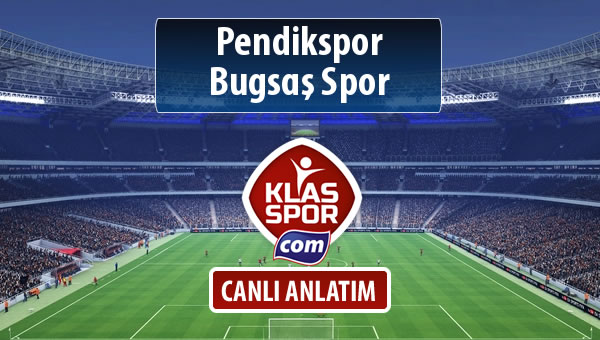 Pendikspor - Bugsaş Spor sahaya hangi kadro ile çıkıyor?