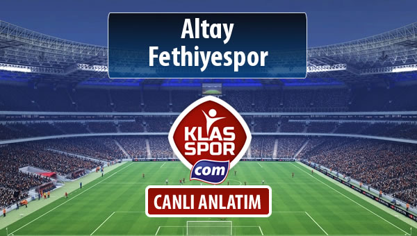 Altay - Fethiyespor maç kadroları belli oldu...