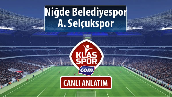 Niğde Belediyespor - A. Selçukspor maç kadroları belli oldu...