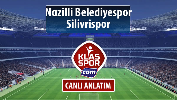Nazilli Belediyespor - Silivrispor maç kadroları belli oldu...