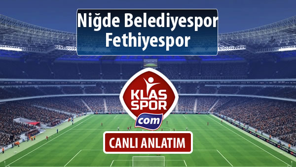 İşte Niğde Belediyespor - Fethiyespor maçında ilk 11'ler