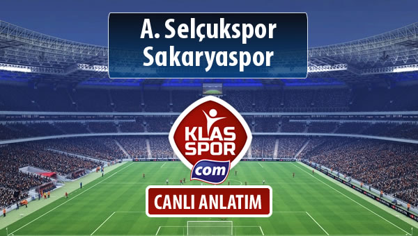 A. Selçukspor - Sakaryaspor sahaya hangi kadro ile çıkıyor?