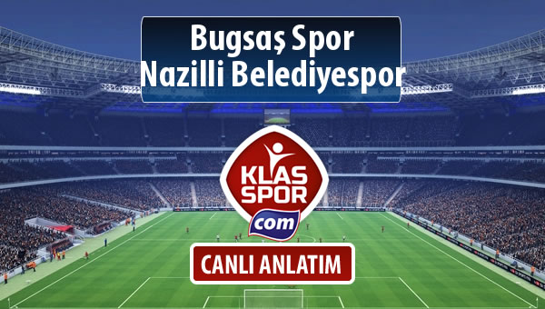 Bugsaş Spor - Nazilli Belediyespor sahaya hangi kadro ile çıkıyor?