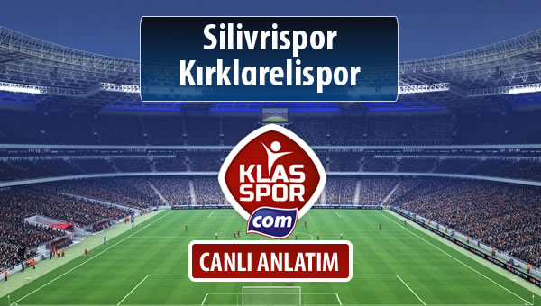 Silivrispor - Kırklarelispor sahaya hangi kadro ile çıkıyor?