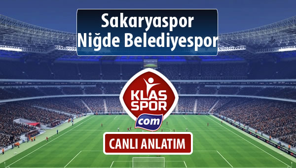 Sakaryaspor - Niğde Belediyespor sahaya hangi kadro ile çıkıyor?