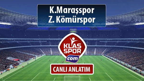İşte K.Maraşspor - Z. Kömürspor maçında ilk 11'ler