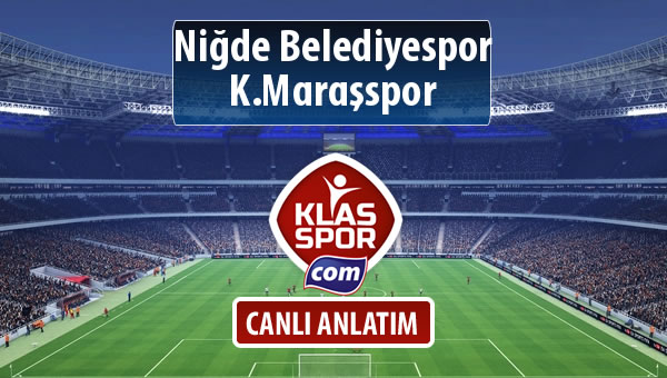 Niğde Belediyespor - K.Maraşspor maç kadroları belli oldu...