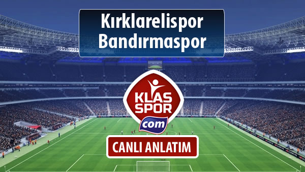 Kırklarelispor - Bandırmaspor maç kadroları belli oldu...