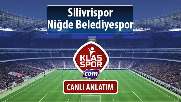 İşte Silivrispor - Niğde Belediyespor maçında ilk 11'ler
