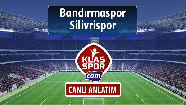 Bandırmaspor - Silivrispor maç kadroları belli oldu...