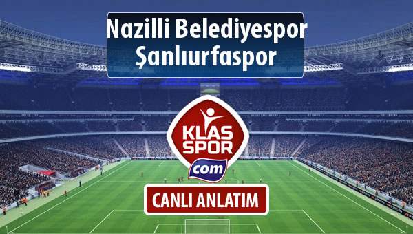 Nazilli Belediyespor - Şanlıurfaspor maç kadroları belli oldu...