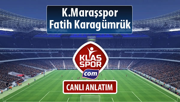 K.Maraşspor - Fatih Karagümrük sahaya hangi kadro ile çıkıyor?