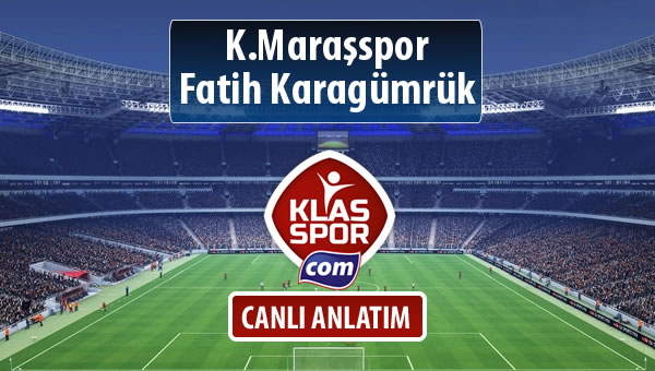 K.Maraşspor - Fatih Karagümrük sahaya hangi kadro ile çıkıyor?
