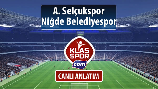 A. Selçukspor - Niğde Belediyespor maç kadroları belli oldu...