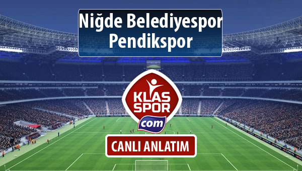 Niğde Belediyespor - Pendikspor maç kadroları belli oldu...
