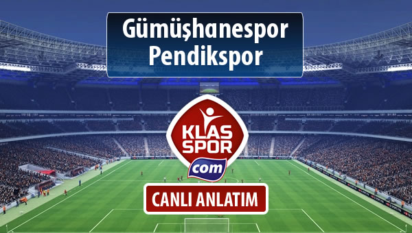 Gümüşhanespor - Pendikspor sahaya hangi kadro ile çıkıyor?