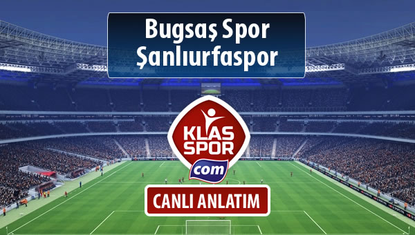 İşte Bugsaş Spor - Şanlıurfaspor maçında ilk 11'ler