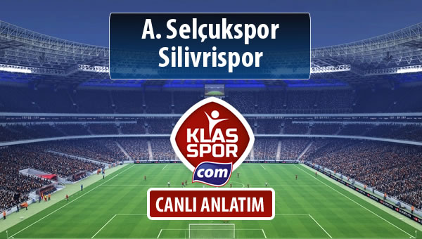 A. Selçukspor - Silivrispor sahaya hangi kadro ile çıkıyor?