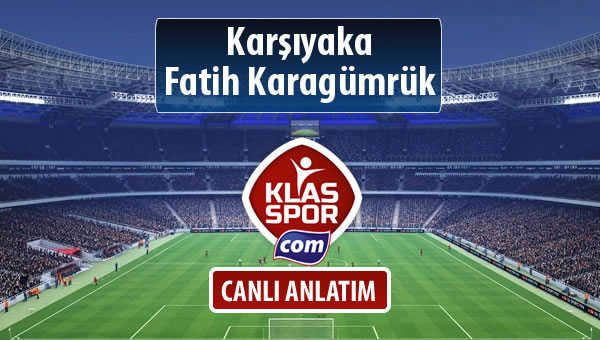 Karşıyaka - Fatih Karagümrük sahaya hangi kadro ile çıkıyor?