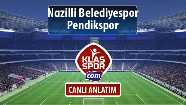 İşte Nazilli Belediyespor - Pendikspor maçında ilk 11'ler