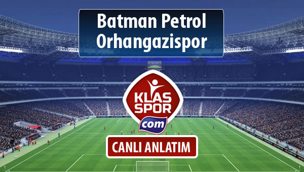İşte Batman Petrol - Orhangazispor maçında ilk 11'ler