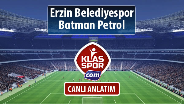 Erzin Belediyespor - Batman Petrol maç kadroları belli oldu...