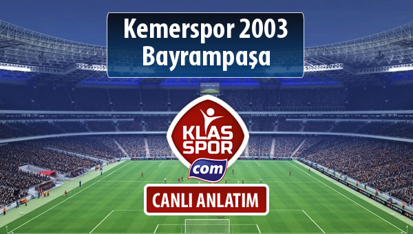 İşte Kemerspor 2003 - Bayrampaşa maçında ilk 11'ler