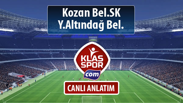 Kozan Bel.SK - Y.Altındağ Bel. sahaya hangi kadro ile çıkıyor?