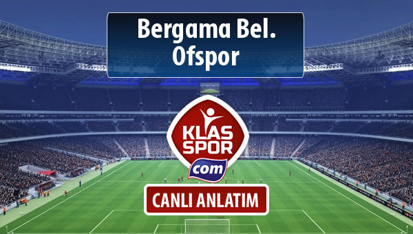 İşte Bergama Bel. - Ofspor maçında ilk 11'ler