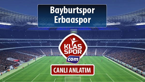 Bayburtspor - Erbaaspor maç kadroları belli oldu...