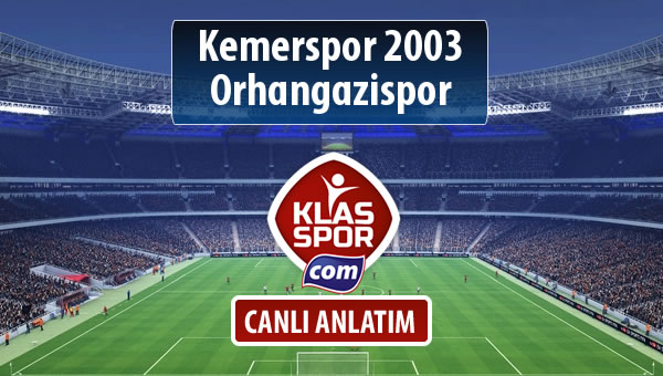 İşte Kemerspor 2003 - Orhangazispor maçında ilk 11'ler