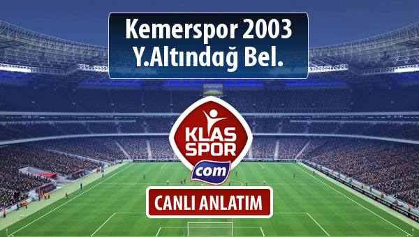 İşte Kemerspor 2003 - Y.Altındağ Bel. maçında ilk 11'ler