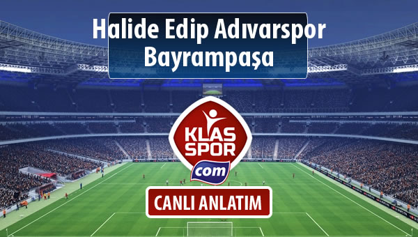 İşte Halide Edip Adıvarspor - Bayrampaşa maçında ilk 11'ler